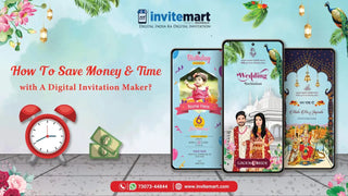 How To Save Money & Time with A Digital Invitation Maker?